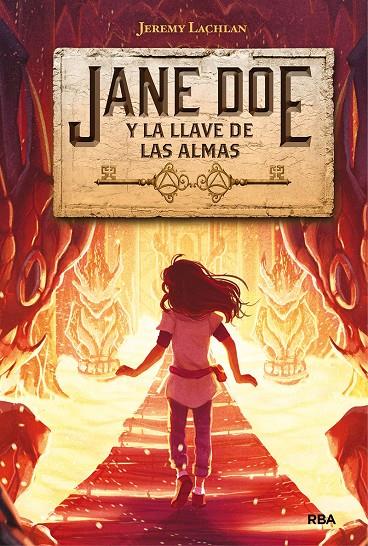 Jane Doe 2. Jane Doe y la llave de las almas | 9788427216495 | LACHLAN, JEREMY | Librería Castillón - Comprar libros online Aragón, Barbastro