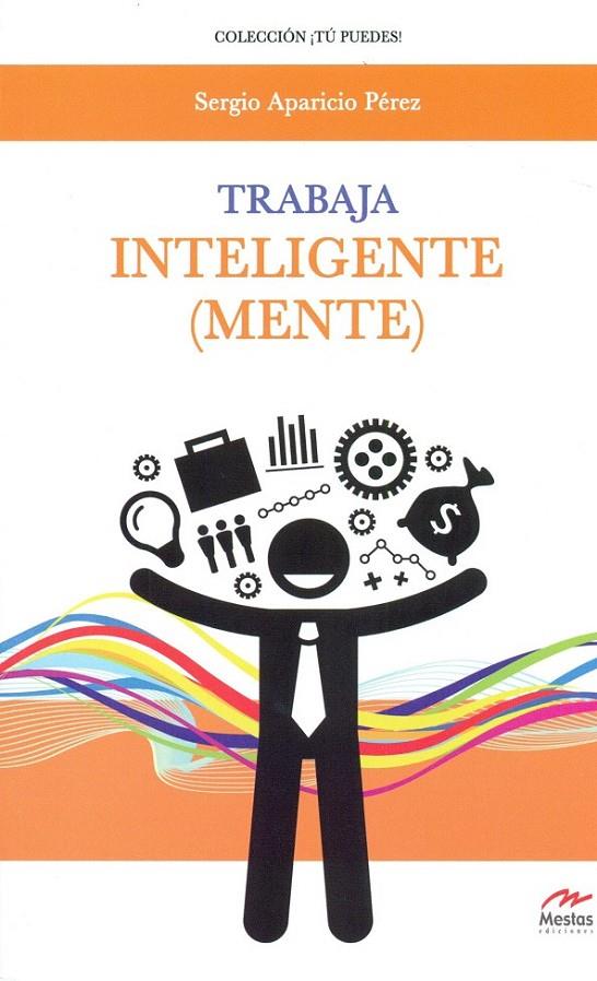 Trabaja inteligente (mente) | 9788416775330 | Aparicio Perez, Sergio | Librería Castillón - Comprar libros online Aragón, Barbastro