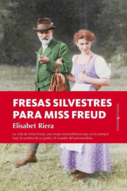 Fresas silvestres para Miss Freud | 9788416750030 | Riera, Elisabet | Librería Castillón - Comprar libros online Aragón, Barbastro