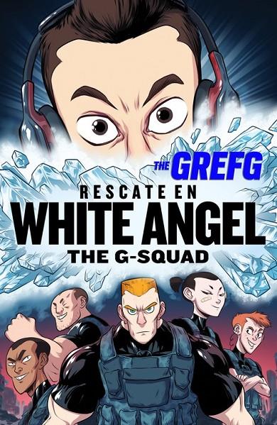 Rescate en White Angel (The G-Squad) | 9788490437322 | THEGREFG | Librería Castillón - Comprar libros online Aragón, Barbastro