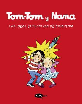 Tom-Tom y Nana 2. Las ideas explosivas de Tom-Tom | 9788412399783 | AA.VV. | Librería Castillón - Comprar libros online Aragón, Barbastro