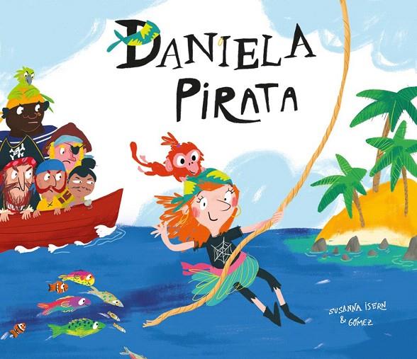 Daniela pirata | 9788417123116 | Susanna Isern Gómez | Librería Castillón - Comprar libros online Aragón, Barbastro