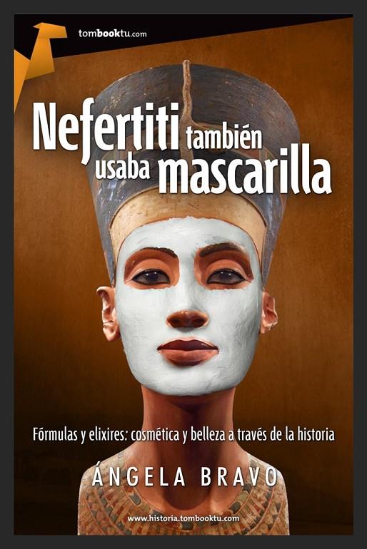 Nefertiti también usaba mascarilla | 9788415747512 | Bravo Hernández, Ángela | Librería Castillón - Comprar libros online Aragón, Barbastro