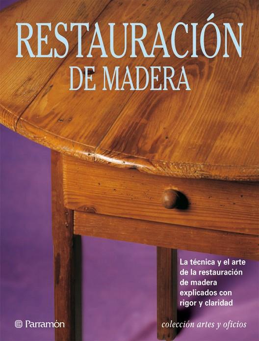 RESTAURACION DE MADERA | 9788434217614 | VARIS | Librería Castillón - Comprar libros online Aragón, Barbastro