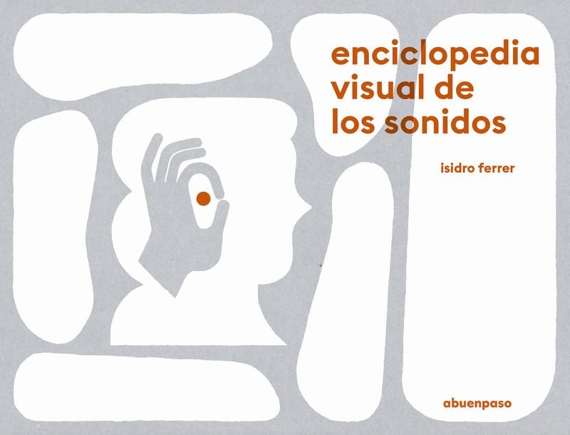Enciclopedia visual de los sonidos | 9788417555504 | Ferrer Isidro | Librería Castillón - Comprar libros online Aragón, Barbastro
