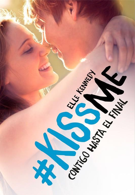 Contigo hasta el final (#KissMe 4) | 9788420486215 | KENNEDY, ELLE | Librería Castillón - Comprar libros online Aragón, Barbastro