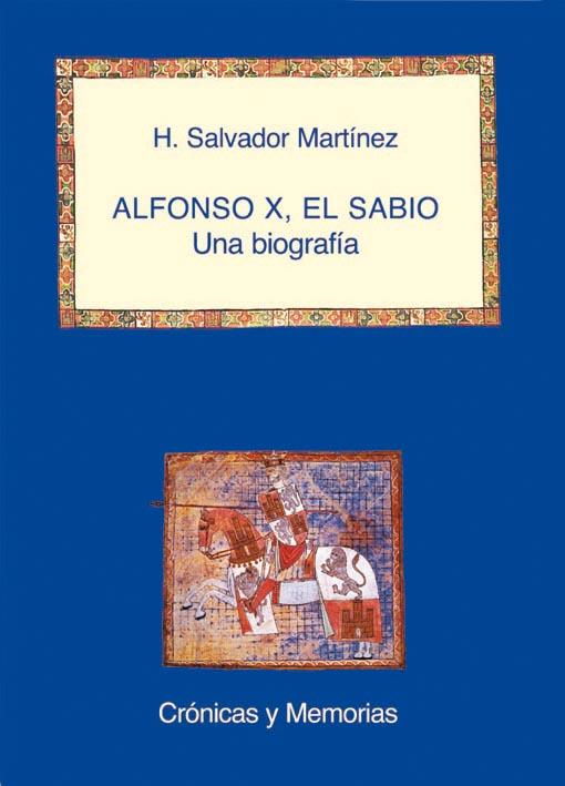 ALFONSO X EL SABIO/UNA BIOGRAFIA | 9788486547660 | SALVADOR MARTINEZ, H. | Librería Castillón - Comprar libros online Aragón, Barbastro