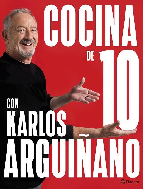COCINA DE 10 CON KARLOS ARGUIÑANO | 9788408279259 | KARLOS ARGUIÑANO | Librería Castillón - Comprar libros online Aragón, Barbastro