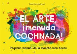 El arte, ¡menuda cochinada! | 9788499795461 | Andrews, Sandrine | Librería Castillón - Comprar libros online Aragón, Barbastro