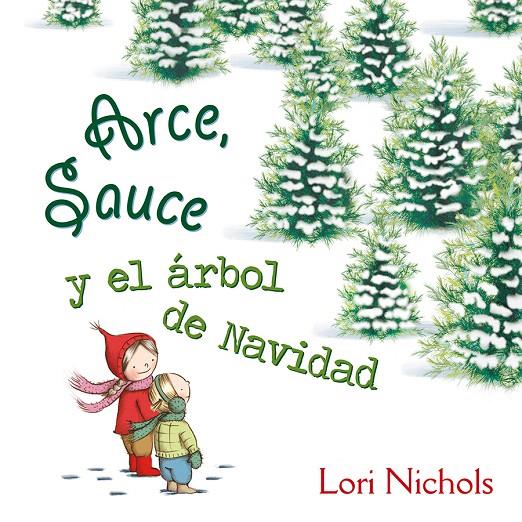 Arce, Sauce y el árbol de Navidad | 9788491451082 | NICHOLS, LORI | Librería Castillón - Comprar libros online Aragón, Barbastro