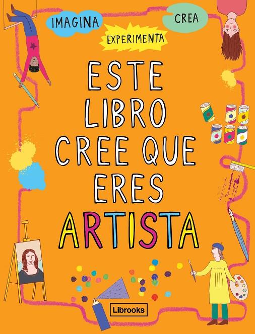 Este libro cree que eres artista | 9788494837616 | Amson-Bradshaw, Georgia | Librería Castillón - Comprar libros online Aragón, Barbastro
