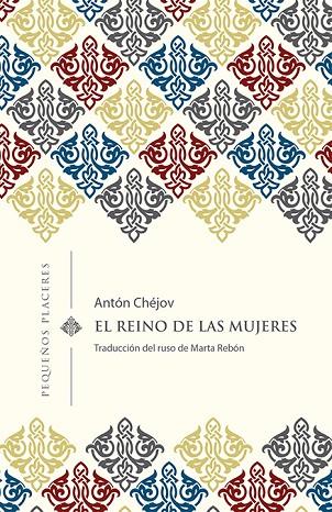 El reino de las mujeres | 9788494898730 | Chéjov, Antón | Librería Castillón - Comprar libros online Aragón, Barbastro