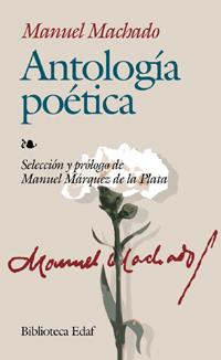ANTOLOGIA POETICA DE MANUEL MACHADO | 9788441413627 | MACHADO, MANUEL | Librería Castillón - Comprar libros online Aragón, Barbastro
