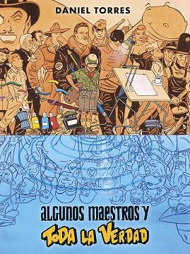 ALGUNOS MAESTROS Y TODA LA VERDAD | 9788467960402 | DANIEL TORRES | Librería Castillón - Comprar libros online Aragón, Barbastro