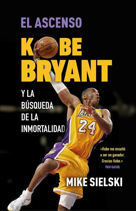 El ascenso. Kobe Bryant y la búsqueda de la inmortalidad | 9788412414776 | Sielski, Mike | Librería Castillón - Comprar libros online Aragón, Barbastro