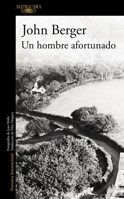 UN HOMBRE AFORTUNADO | 9788420473499 | BERGER, JOHN | Librería Castillón - Comprar libros online Aragón, Barbastro