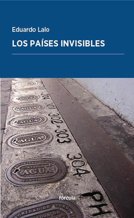Los países invisibles | 9788416247752 | Lalo (Cuba, 1960), Eduardo | Librería Castillón - Comprar libros online Aragón, Barbastro
