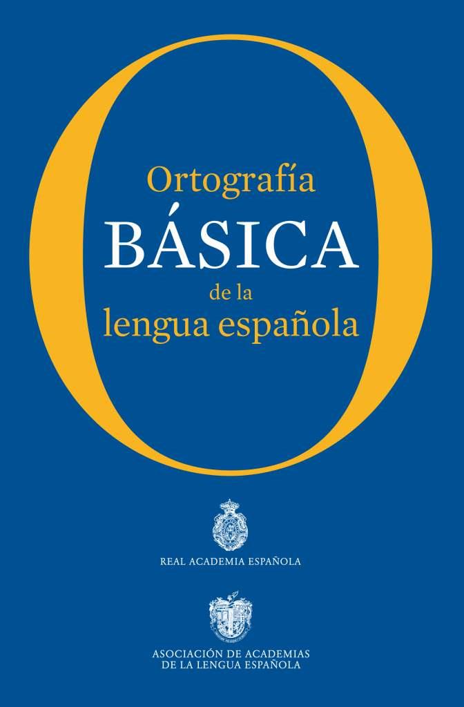 ORTOGRAFÍA BÁSICA DE LA LENGUA ESPAÑOLA | 9788467005004 | REAL ACADEMIA ESPAÑOLA | Librería Castillón - Comprar libros online Aragón, Barbastro