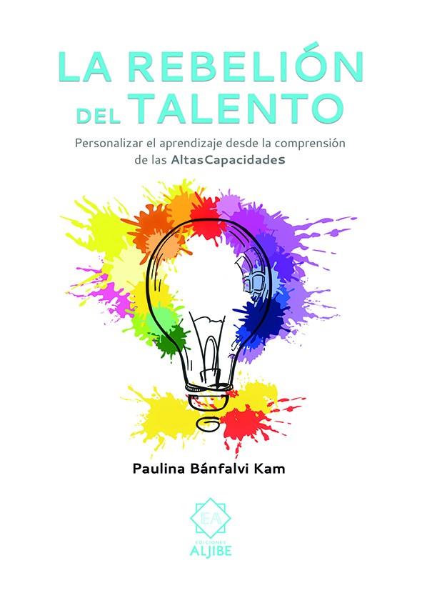 La rebelión del talento | 9788497008815 | Bánfalvi Kam, Paulina | Librería Castillón - Comprar libros online Aragón, Barbastro