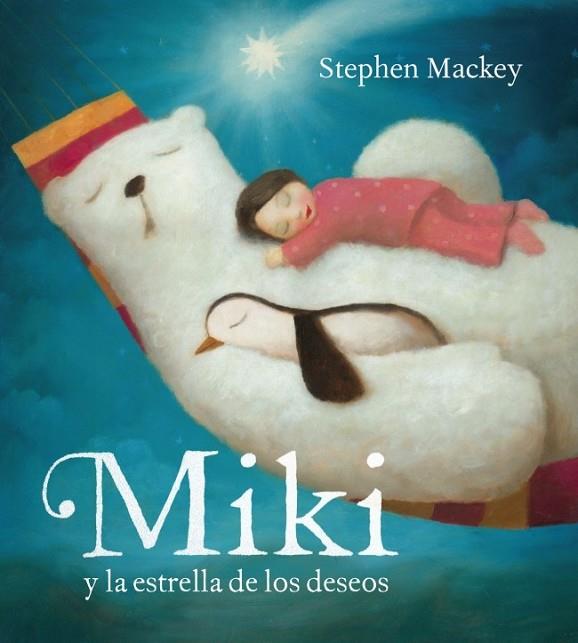 Miki y la estrella de los deseos | 9788448836276 | MACKEY, STEPHEN | Librería Castillón - Comprar libros online Aragón, Barbastro