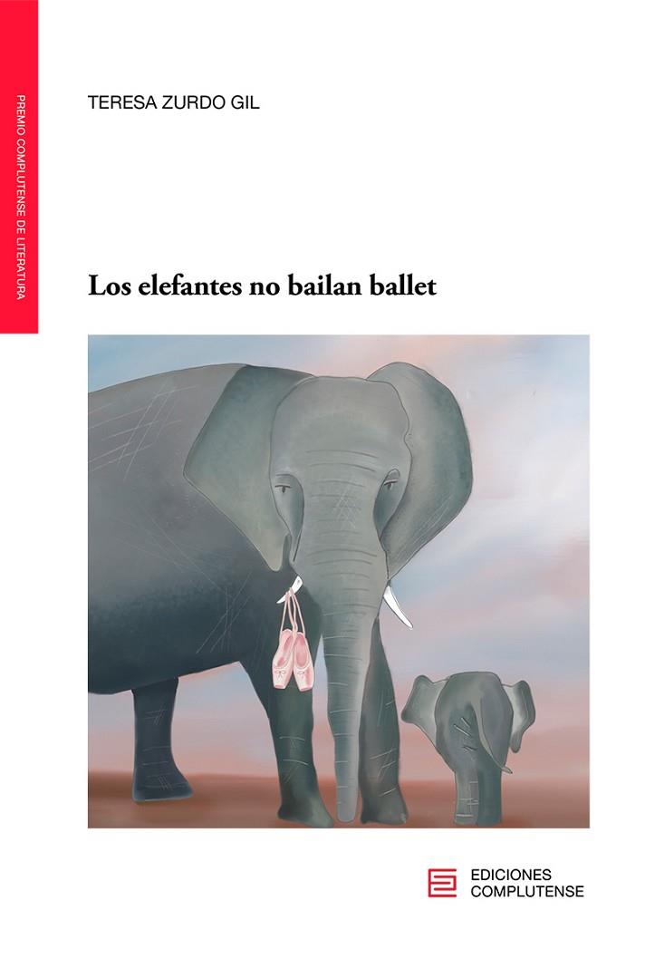 Los elefantes no bailan ballet | 9788466937801 | Zurdo Gil, Teresa | Librería Castillón - Comprar libros online Aragón, Barbastro