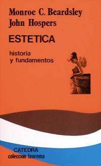 ESTETICA HISTORIA Y FUNDAMENTOS | 9788437600857 | HOSPERS, JOHN ; BEARDSLEY, MONROE C. | Librería Castillón - Comprar libros online Aragón, Barbastro