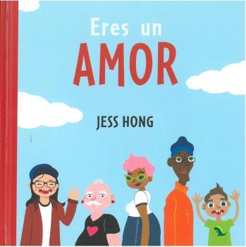 ERES UN AMOR | 9788472909069 | HONG, JESS | Librería Castillón - Comprar libros online Aragón, Barbastro