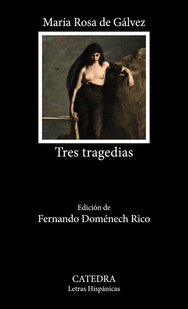 Tres tragedias | 9788437647036 | Gálvez, María Rosa de | Librería Castillón - Comprar libros online Aragón, Barbastro
