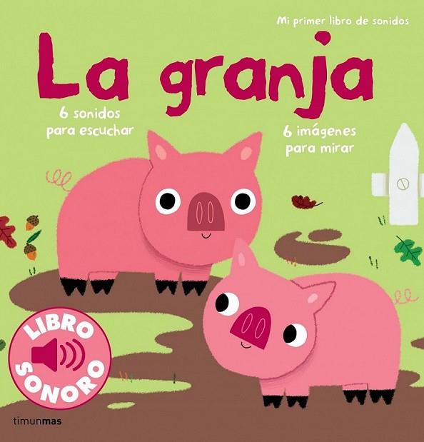 La granja. Mi primer libro de sonidos | 9788408120650 | Billet, Marion | Librería Castillón - Comprar libros online Aragón, Barbastro