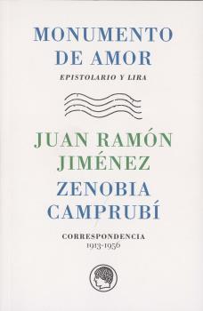 Monumento de amor : Epistolario y Lira | 9788493998899 | Jiménez, Juan Ramón / Camprubí, Zenobia | Librería Castillón - Comprar libros online Aragón, Barbastro