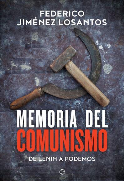 Memoria del comunismo | 9788491641780 | Jiménez Losantos, Federico | Librería Castillón - Comprar libros online Aragón, Barbastro