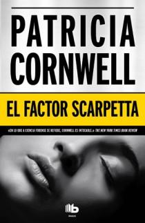 FACTOR SCARPETTA, EL | 9788498726305 | CORNWELL, PATRICIA D. | Librería Castillón - Comprar libros online Aragón, Barbastro