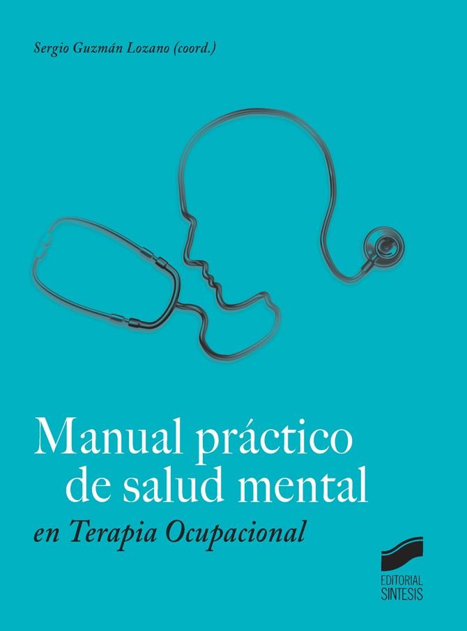 Manual práctico de salud mental en Terapia Ocupacional | 9788490772850 | Guzmán Lozano, Sergio | Librería Castillón - Comprar libros online Aragón, Barbastro