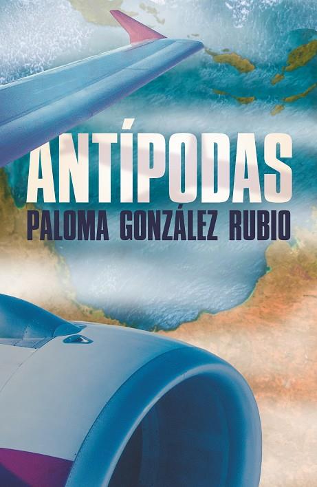 Antípodas | 9788491828280 | González Rubio, Paloma | Librería Castillón - Comprar libros online Aragón, Barbastro