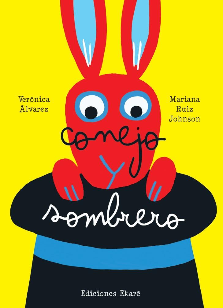 Conejo y sombrero | 9788493913830 | Álvarez, Veronica; Ruiz Johnson, Mariana | Librería Castillón - Comprar libros online Aragón, Barbastro