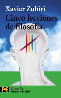 CINCO LECCIONES DE FILOSOFIA | 9788420673516 | ZUBIRI, XAVIER | Librería Castillón - Comprar libros online Aragón, Barbastro