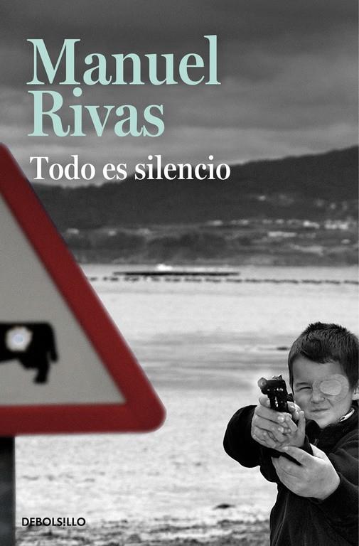 Todo es silencio | 9788490628867 | RIVAS, MANUEL | Librería Castillón - Comprar libros online Aragón, Barbastro