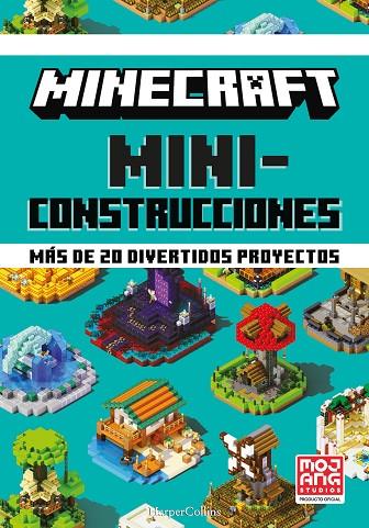 Minecraft Miniconstrucciones. Más de 20 divertidos proyectos | 9788418774072 | Ab, Mojang | Librería Castillón - Comprar libros online Aragón, Barbastro