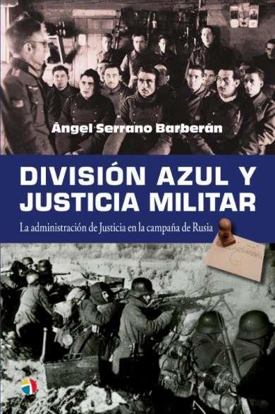 DIVISION AZUL Y JUSTICIA MILITAR ADMON | 9788497392204 | Serrano Barberan, Angel | Librería Castillón - Comprar libros online Aragón, Barbastro