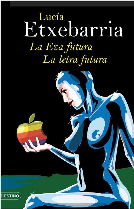 La Eva futura. La letra futura | 9788423339594 | Etxebarria, Lucía | Librería Castillón - Comprar libros online Aragón, Barbastro