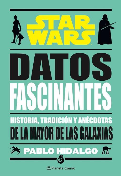 Star Wars. Datos fascinantes | 9788411121910 | Pablo Hidalgo | Librería Castillón - Comprar libros online Aragón, Barbastro