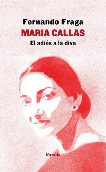 Maria Callas | 9788416247974 | Fraga Suárez, Fernando | Librería Castillón - Comprar libros online Aragón, Barbastro