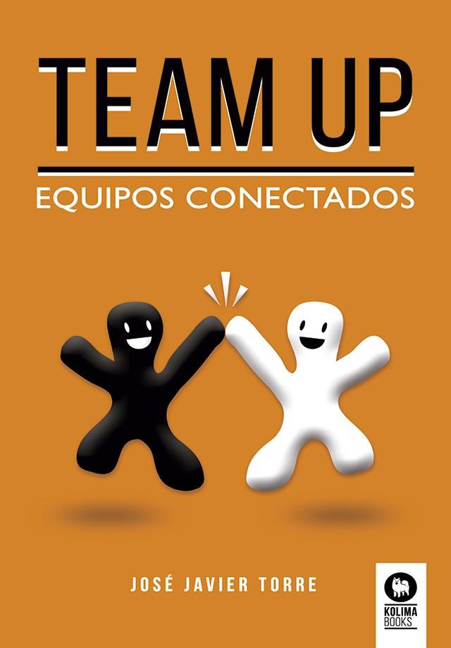 Team up | 9788417566777 | Torre Ruíz, José Javier | Librería Castillón - Comprar libros online Aragón, Barbastro