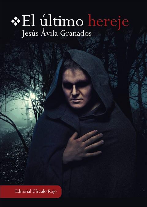 El último hereje | 9788490300749 | Ávila Granados, Jesús | Librería Castillón - Comprar libros online Aragón, Barbastro