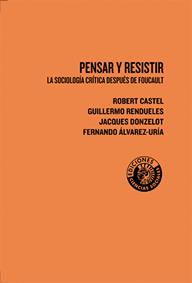 PENSAR Y RESISTIR : LA SOCIOLOGIA CRITICA DESPUES DE FOUCAUL | 9788486418700 | CASTEL, ROBERT | Librería Castillón - Comprar libros online Aragón, Barbastro