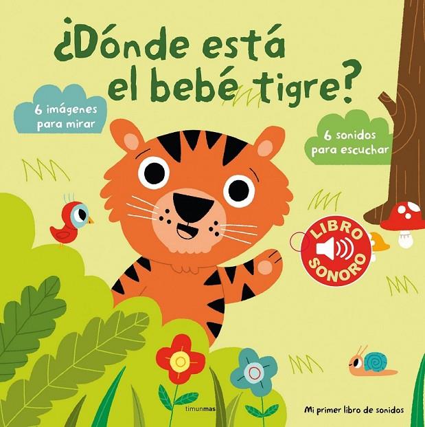 ¿Dónde está el bebé tigre? Mi primer libro de sonidos | 9788408131144 | Billet, Marion | Librería Castillón - Comprar libros online Aragón, Barbastro
