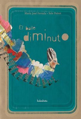 BAILE DIMINUTO, EL | 9788492608522 | FERRADA, MARIA JOSE | Librería Castillón - Comprar libros online Aragón, Barbastro