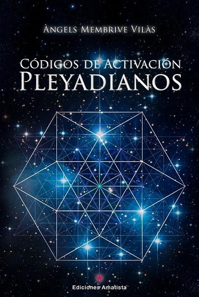 Códigos de Activación Pleyadianos | 9788416977369 | Membrive Vilàs, Àngels | Librería Castillón - Comprar libros online Aragón, Barbastro