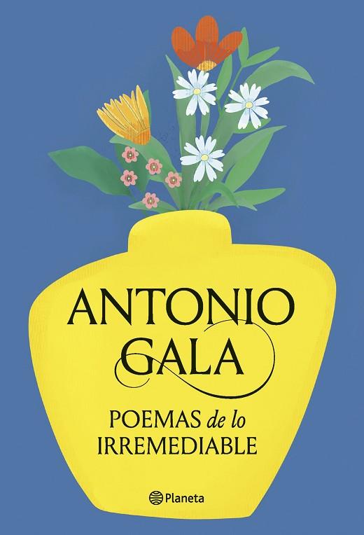 Poemas de lo irremediable | 9788408276715 | Gala, Antonio | Librería Castillón - Comprar libros online Aragón, Barbastro