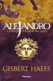 Alejandro. Conquistador de Asia | 9788418491856 | Haefs, Gisbert | Librería Castillón - Comprar libros online Aragón, Barbastro